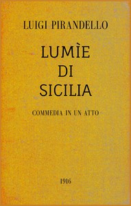 Cover of Lumìe di Sicilia: Commedia in un atto