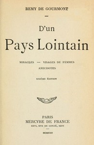 D'un pays lointain: Miracles; Visages de femmes; Anecdotes