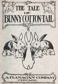 Cover of The Tale of Bunny Cotton-Tail