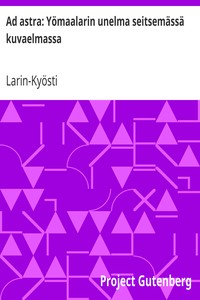 Ad astra: Yömaalarin unelma seitsemässä kuvaelmassa