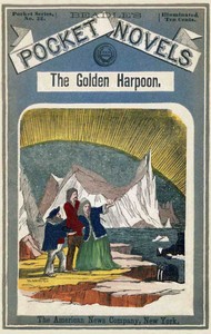 Cover of The Golden Harpoon; Or, Lost Among the Floes: A Story of the Whaling Grounds