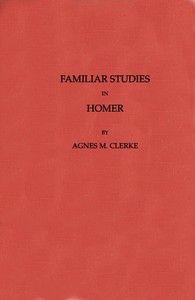 Cover of Familiar Studies in Homer