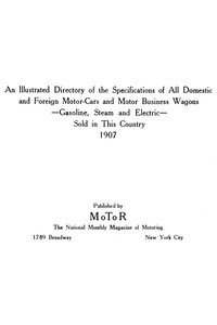 Cover of An Illustrated Directory of the Specifications of All Domestic and Foreign Motor-cars and Motor Business Wagons, Gasoline, Steam and Electric, Sold in This Country, 1907