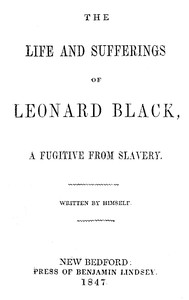 Cover of The Life and Sufferings of Leonard Black, a Fugitive from Slavery