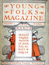 Cover of Young Folks Magazine, Vol. I, No. 1, March 1902