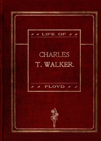 Cover of Life of Charles T. Walker, D.D.