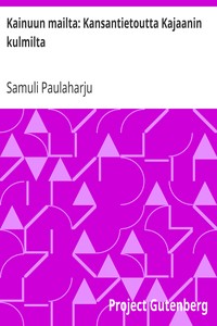 Cover of Kainuun mailta: Kansantietoutta Kajaanin kulmilta