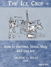 Cover of The Ice Crop: How to Harvest, Store, Ship and Use Ice