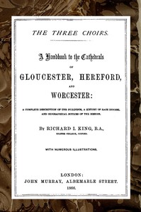 Cover of The Three Choirs: A Handbook to the Cathedrals of Gloucester, Hereford, and Worcester