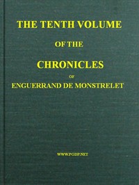 Cover of The chronicles of Enguerrand de Monstrelet, Vol. 10 [of 13]