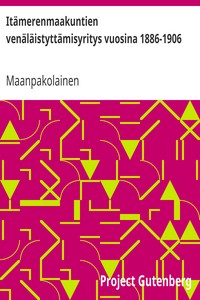 Cover of Itämerenmaakuntien venäläistyttämisyritys vuosina 1886-1906