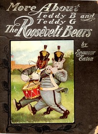 Cover of More About Teddy B. and Teddy G., the Roosevelt Bears