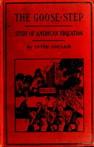 Cover of The Goose-step: A Study of American Education
