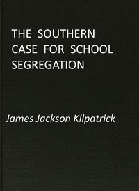 Cover of The Southern Case for School Segregation