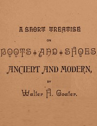 Cover of A Short Treatise on Boots and Shoes, Ancient and Modern