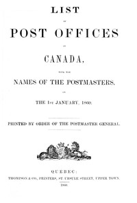 List of post offices in Canada, with the names of the postmasters ... 1860
