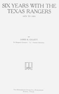 Cover of Six Years with the Texas Rangers, 1875 to 1881