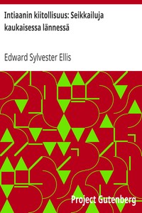 Cover of Intiaanin kiitollisuus: Seikkailuja kaukaisessa lännessä