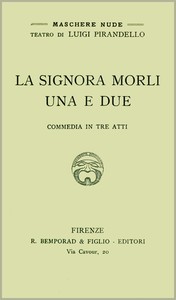 Cover of La signora Morli una e due: Commedia in tre atti