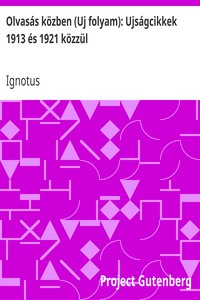 Cover of Olvasás közben (Uj folyam): Ujságcikkek 1913 és 1921 közzül