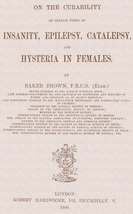 Cover of On the Curability of Certain Forms of Insanity, Epilepsy, Catalepsy, and Hysteria in Females