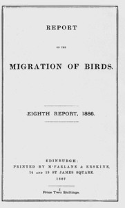 Report on the Migration of Birds in the Spring and Autumn of 1886. Eighth Report