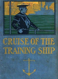 Cover of The Cruise of the Training Ship; Or, Clif Faraday's Pluck