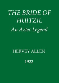Cover of The Bride of Huitzil—An Aztec Legend