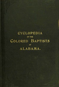 Cover of The Cyclopedia of the Colored Baptists of Alabama: Their Leaders and Their Work