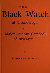 Cover of The Black Watch at Ticonderoga and Major Duncan Campbell of Inverawe