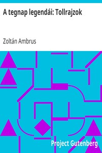 Cover of A tegnap legendái: Tollrajzok