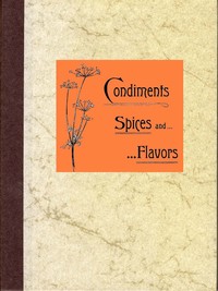 Cover of Condiments, Spices and Flavors