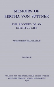 Memoirs of Bertha von Suttner: The Records of an Eventful Life (Vol. 2 of 2)