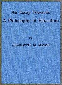Cover of An Essay Towards a Philosophy of Education: A Liberal Education for All