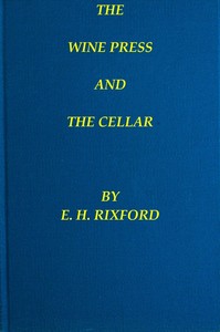 Cover of The Wine Press and the Cellar: A Manual for the Wine-Maker and the Cellar-Man