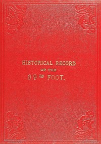 Cover of Historical Record of the Thirty-ninth, or the Dorsetshire Regiment of Foot: containing an account of the formation of the regiment in 1702, and of its subsequent services to 1853.
