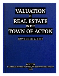 Cover of Valuation of Real Estate in the Town of Acton. November 2, 1850.