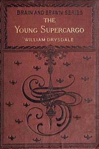 Cover of The Young Supercargo: A Story of the Merchant Marine