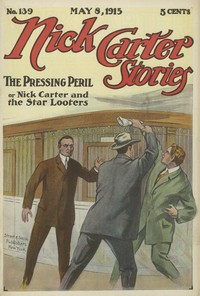 Cover of Nick Carter Stories No. 139, May 8, 1915: The Pressing Peril