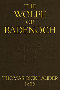 Cover of The Wolfe of Badenoch: A Historical Romance of the Fourteenth Century