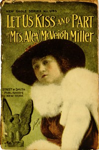 Cover of Let Us Kiss and Part; or, A Shattered Tie