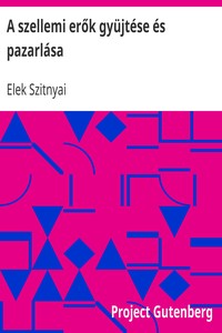 Cover of A szellemi erők gyüjtése és pazarlása