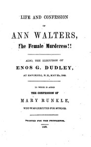 Cover of Life and Confession of Ann Walters, the Female Murderess!!