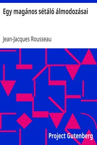 Egy magános sétáló álmodozásai