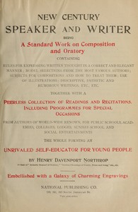Cover of New Century Speaker and Writer: Being a Standard Work on Composition and Oratory