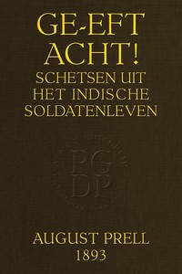 Cover of Ge-eft Acht! Schetsen uit het Indische soldatenleven