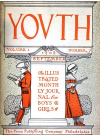 Cover of Youth, Vol. I, No. 7, September 1902: An Illustrated Monthly Journal for Boys & Girls