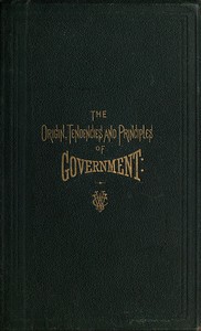 The Origin, Tendencies and Principles of Government