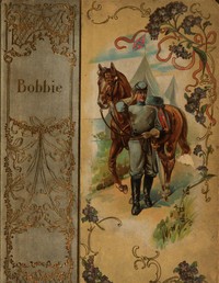 Cover of "Bobbie", a Story of the Confederacy