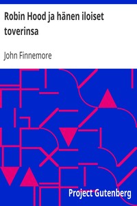 Cover of Robin Hood ja hänen iloiset toverinsa